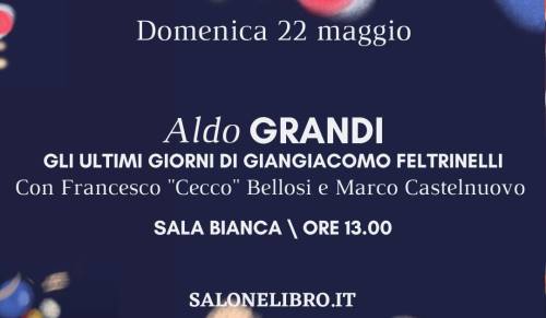 Aldo Grandi al salone del libro di Torino per presentare 'Gli ultimi giorni di Giangiacomo Feltrinelli'