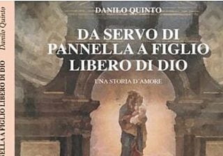 "Da servo di Pannella a figlio libero di Dio", il libro di Danilo Quinto