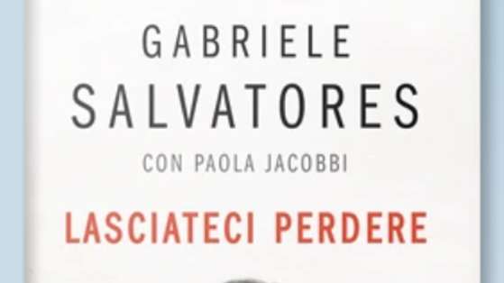 Gabriele Salvatores con Paola Jacobbi: "Lasciateci perdere"
