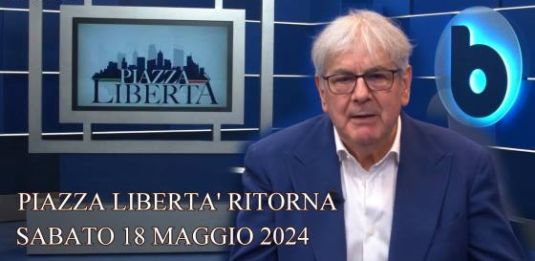 PIAZZA LIBERTA' ritorna sabato 18 maggio 2024