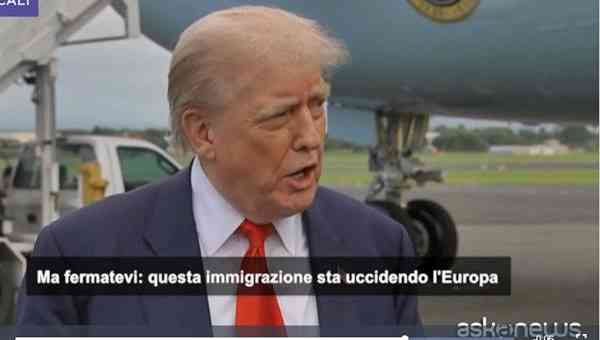 Trump: “L’immigrazione sta uccidendo l’Europa”