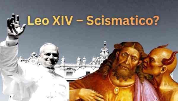 Leone XIV è scismatico? Cosa insegna la Chiesa? Leone XIV è scismatico? Cosa insegna la Chiesa?