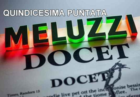 MELUZZI DOCET, quindicesima puntata MELUZZI DOCET, quindicesima puntata