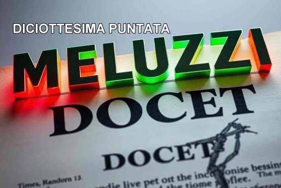 MELUZZI DOCET, diciottesima puntata