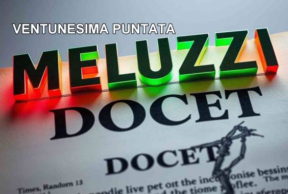 MELUZZI DOCET, ventunesima puntata